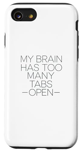 Lustiger Spruch: My Brain Has too Many Tabs Open, Overthinking Hülle für iPhone SE (2020) / 7 / 8 von Logiamerch Funny