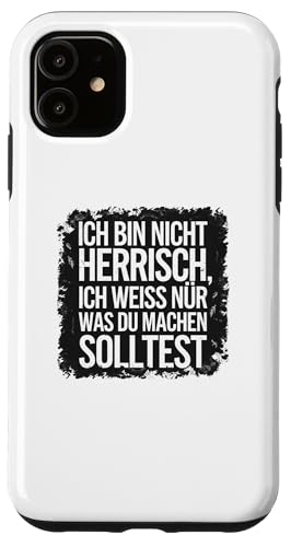 Hülle für iPhone 11 Lustiger Spruch, Ich bin nicht Herrisch, Sarkasmus von Logiamerch Lustig