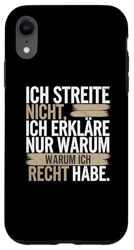 Hülle für iPhone XR Lustiger Spruch, Ich streite nicht, Sarkasmus von Logiamerch Lustig