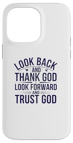 Hülle für iPhone 14 Pro Max Christlicher Spruch "Look Back and Thank God" von Logiamerch Motivational