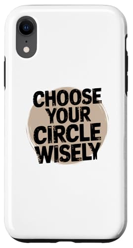 Hülle für iPhone XR Motivational Choose Your Circle Wisely, Wisdom Zitat von Logiamerch Motivational