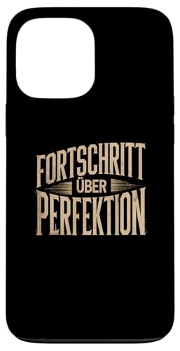 Hülle für iPhone 13 Pro Max Motivierender Spruch, Fortschritt über Perfektion von Logiamerch Motivierend