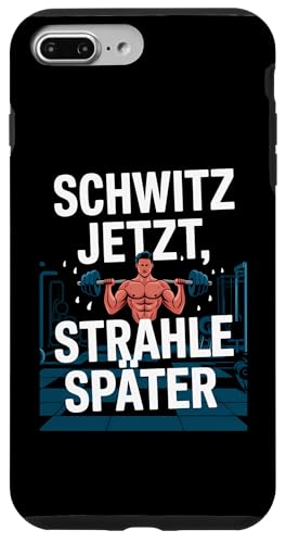 Hülle für iPhone 7 Plus/8 Plus Motivierender Spruch, Schwitz Jetzt, Lustiger Fitness Spruch von Logiamerch Motivierend