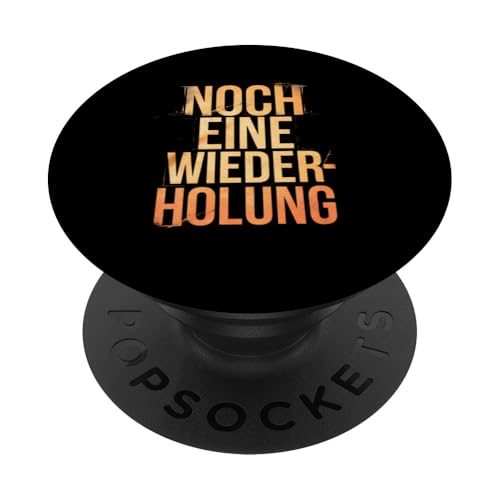 Motivierender Spruch, Noch eine Wiederholung PopSockets Klebender PopGrip von Logiamerch Motivierend