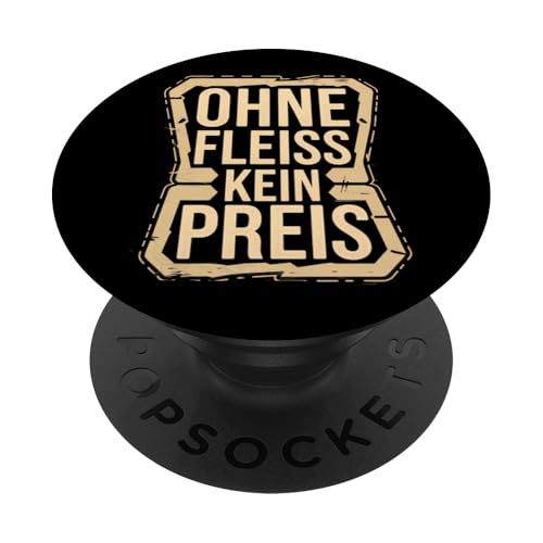 Motivierender Spruch, Ohne Fleiss Kein Preiss, Erfolg PopSockets Klebender PopGrip von Logiamerch Motivierend