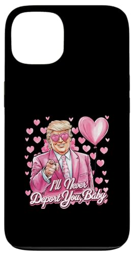 Hülle für iPhone 13 Lustiges Trump-Valentins-Design mit Aufschrift „I'll Never Deport You Baby“ 1 von Love in Red White and Trump