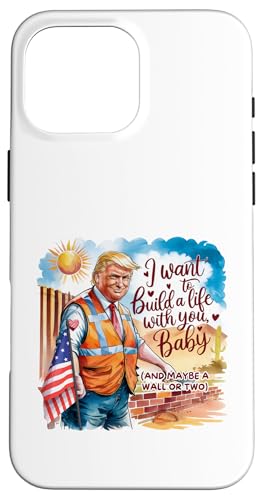 Hülle für iPhone 16 Pro Max Baue ein gemeinsames Leben und eine Mauer | Funny Trump Valentine 4 von Love in Red White and Trump