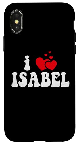 Hülle für iPhone X/XS I Love Isabel Lustiges Valentinstag-Herz Liebe Frauen Isabel von LoveThreads