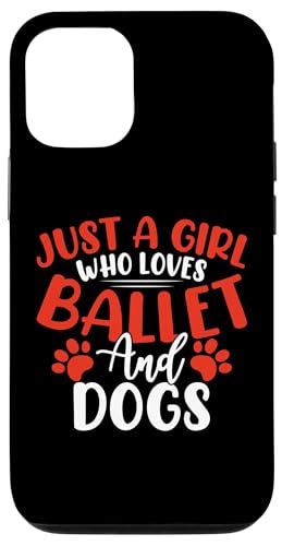 Hülle für iPhone 14 Just A Girl Who Loves Ballet And Dogs von Lustige Ballett Tanz Ballerina Geschenke