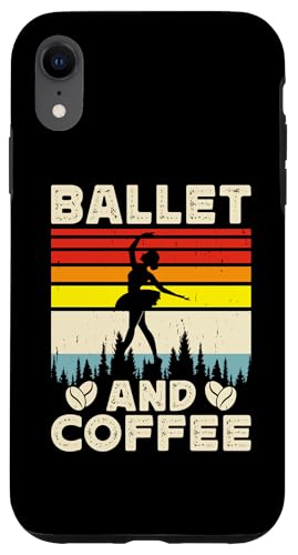 Hülle für iPhone XR Ballet And Coffee von Lustige Ballett Tanz Ballerina Geschenke