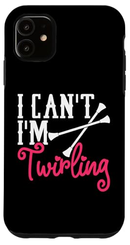 Hülle für iPhone 11 I Cant Im Twirling von Lustige Baton Twirling Geschenke Twirl Majorette