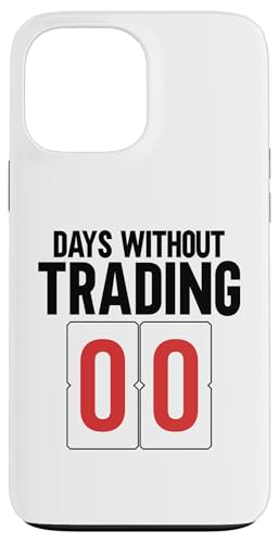 Hülle für iPhone 13 Pro Max Days Without Trading 00 Trader Börse Aktienmarkt Aktien von Lustige Börse Bulle Bär ETF Geschenke für Anfänger