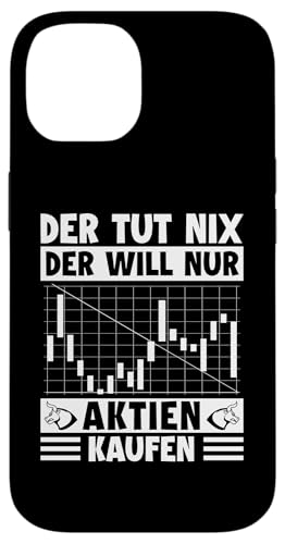 Hülle für iPhone 14 Der Tut Nix Der Will Nur Aktien Kaufen Börse Trader Aktien von Lustige Börse Bulle Bär ETF Geschenke für Anfänger