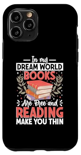Hülle für iPhone 11 Pro In My Dream World Books Are Free And Reading Make You von Lustige Bücherwurm Geschenke Lese Liebhaber Lesen