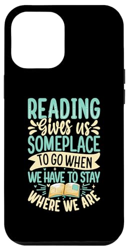 Hülle für iPhone 15 Plus Reading Gives Us Someplace To Go When We Have To Stay Where von Lustige Bücherwurm Geschenke Lese Liebhaber Lesen