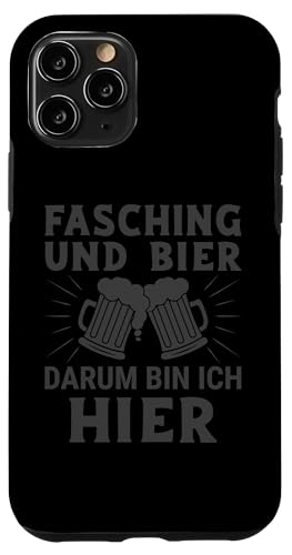 Hülle für iPhone 11 Pro Fasching und Bier darum bin ich hier Fasching Karneval von Lustige Faschingskostüme für Erwachsene