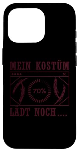 Hülle für iPhone 16 Pro Mein Kostüm Lädt noch Fasching Karneval von Lustige Faschingskostüme für Erwachsene