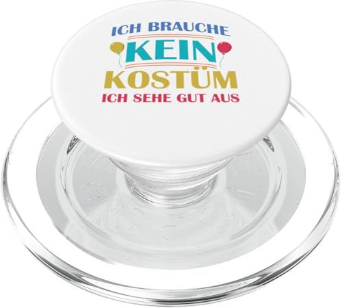 Ich brauche kein Kostüm ich sehe gut aus Fasching Karneval PopSockets PopGrip für MagSafe von Lustige Faschingskostüme für Erwachsene