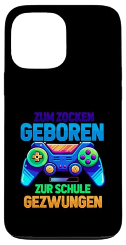 Zum Zocken Geboren Zur Schule Gezwungen Gaming Gamer Hülle für iPhone 13 Pro Max von Lustige Gamer Sprüche Video Gaming Fan Geschenk