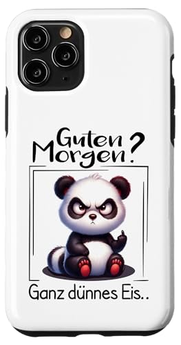 Hülle für iPhone 11 Pro Guten Morgen? Ganz Dünnes Eis Morgenmuffel Müder Panda von Lustige Geschenke & T Shirt Sprüche