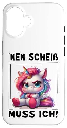 Hülle für iPhone 16 Nen Scheiß Muss Ich Lustiger Spruch Freches Einhorn von Lustige Geschenke & T Shirt Sprüche