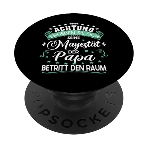 Achtung seine Majestät der Papa Vatertagsgeschenk Spruch PopSockets Klebender PopGrip von Lustige Großvater Papa Enkel Sprüche Geschenke