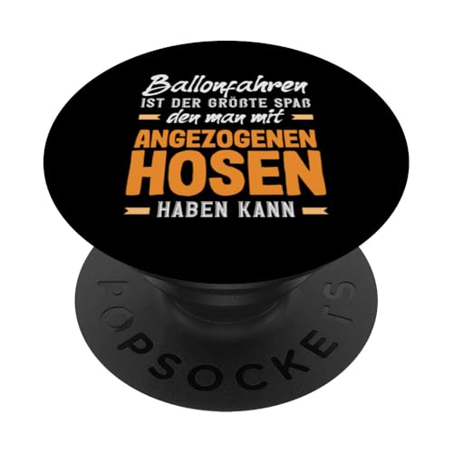 Ballonfahren Größter Spaß Angezogenen Hosen PopSockets Klebender PopGrip von Lustige Heißluftballon & Ballonfahrer Sprüche