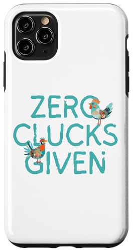 Hülle für iPhone 11 Pro Max Zero Clucks Given ist Chicken Puns ist Chicken Lover ist von Lustige Hühner-Wortspiel-Shirts