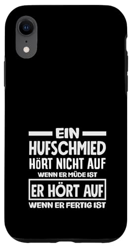 Ein Hufschmied Hört Nicht Auf Er Hört Auf Hülle für iPhone XR von Lustige Hufschmied & Schmied Sprüche Designs