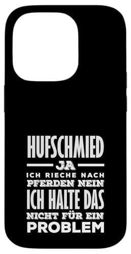 Hufschmied Ja Ich Rieche Nach Pferden Nicht Für Ein Problem Hülle für iPhone 14 Pro von Lustige Hufschmied & Schmied Sprüche Designs