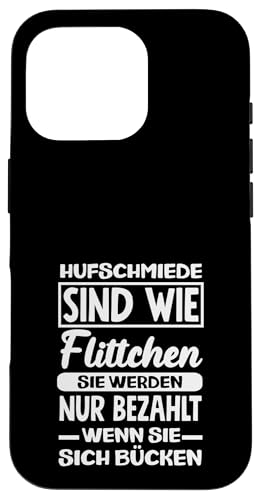 Hufschmiede Sind Wie Flittchen Witz Hülle für iPhone 16 Pro von Lustige Hufschmied & Schmied Sprüche Designs