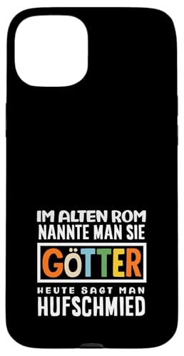 Im Alten Rom Nannte Man Sie Götter Hufschmied Hülle für iPhone 15 Plus von Lustige Hufschmied & Schmied Sprüche Designs