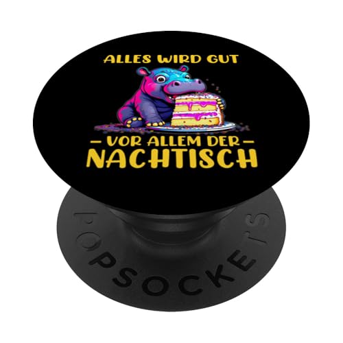 Alles wird vor allem der Nachtisch lustiges Nilpferd Kinder PopSockets Klebender PopGrip von Lustige Kinder Mode Jungen Mädchen Geschenkideen