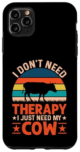 Hülle für iPhone 11 Pro Max I Don't Need Therapy I Just Need My Cow von Lustige Kuh Geschenke & Bekleidung