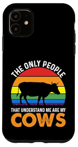 Hülle für iPhone 11 The Only People That Understand Me Are My Cows von Lustige Kuh Geschenke & Bekleidung