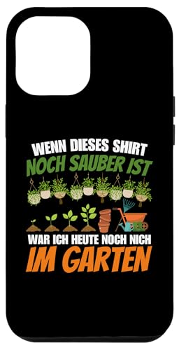 Hülle für iPhone 12 Pro Max Wenn Dieses Shirt Noch Sauber Ist Lustig Garten Gärtner von Lustige Pflanze Gärten Gartenarbeit Kleidung