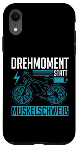 Drehmoment Statt Muskelschweiß Akkurad Pedelec E-Biker Hülle für iPhone XR von Lustige Radsport Sprüche E-Fahrrad Radler Design