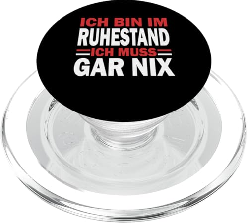 Rente Spruch Bin im Ruhestand Ich muss gar nix rot PopSockets PopGrip für MagSafe von Lustige Rente 2024 Sprüche für den Ruhestand