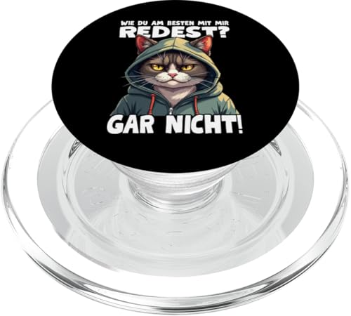 Wie Du Am Besten Mit Mir Redest? Gar Nicht! Katze Spruch PopSockets PopGrip für MagSafe von Lustige Sarkastische Sprüche Ironische Sprüche