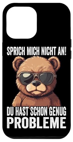 Hülle für iPhone 12 Pro Max Sprich Mich Nicht An Du Hast Schon Genug Probleme Teddy-Bär von Lustige Sarkastische Sprüche Witzige Geschenkidee