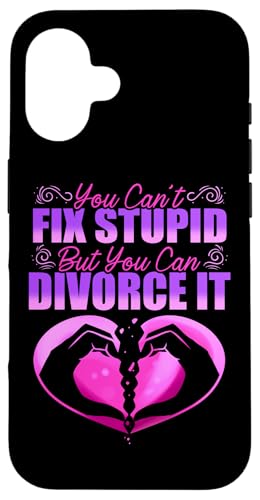 Hülle für iPhone 16 You Can't Fix Stupid But You Can Divorce It - Scheidungs von Lustige Scheidungs Geschenke für Frauen & Männer