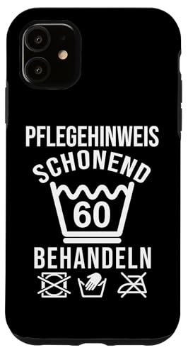 Hülle für iPhone 11 60 Geburtstag Schonend Behandeln 60 Jahre von Lustige Shirts & Geschenke