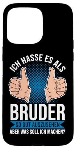 Hülle für iPhone 15 Pro Max Bruder Gut Aussehen Spruch Lustig Bester Bruder von Lustige Shirts & Geschenke