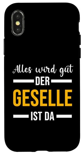 Hülle für iPhone X/XS Geselle Alles Wird Gut Spruch Lustig Handwerk von Lustige Shirts & Geschenke