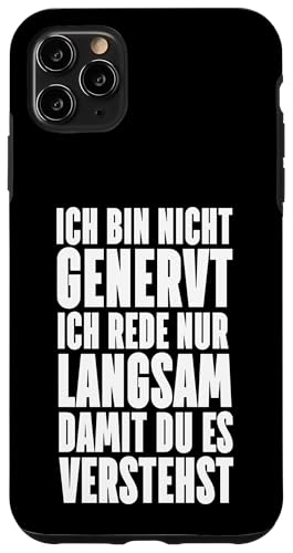 Hülle für iPhone 11 Pro Max Lustiger Ich Bin Nicht Genervt Ich Rede Nur Langsam Spruch von Lustige Sprüche Ironisch Witzig Sarkastisch