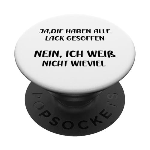 Ja die haben alle Lack gesoffen nein ich weiß nicht wieviel PopSockets mit austauschbarem PopGrip von Lustige Sprüche Zitate für Erwachsene