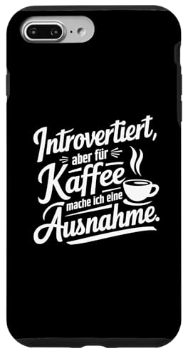 Hülle für iPhone 7 Plus/8 Plus Lustiger Spruch für Introvertierte Kaffeetrinker Kaffee von Lustige Sprüche für Introvertierte Menschen