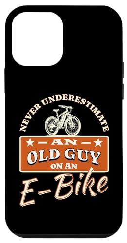 Hülle für iPhone 12 mini Never Underestimate An Old Man On An E-Bike Radfahrer Spruch von Lustige Sprüche für Männer - Opa, Papa & Radfahrer