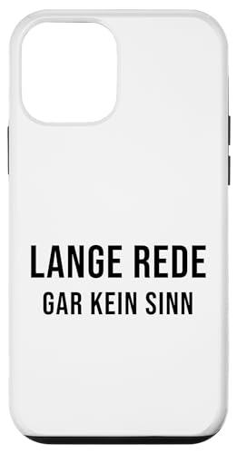 Hülle für iPhone 12 mini Lange Rede Gar Kein Sinn Lustiger Spruch von Lustige Sprüche & Geschenke