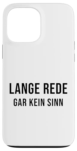 Hülle für iPhone 13 Pro Max Lange Rede Gar Kein Sinn Lustiger Spruch von Lustige Sprüche & Geschenke